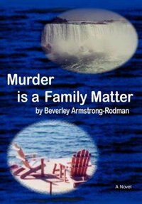 Murder Is A Family Matter by Beverley Armstrong-Rodman, Hardcover | Indigo Chapters