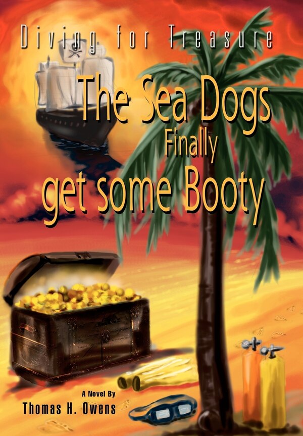 The Sea Dogs Finally get some Booty by Thomas H Owens, Hardcover | Indigo Chapters