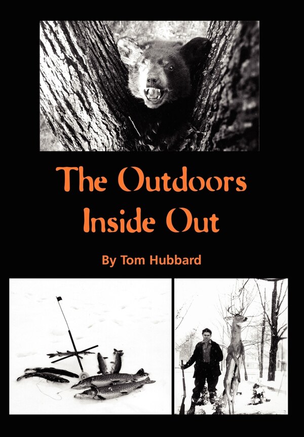 The Outdoors Inside Out by Tom Hubbard, Hardcover | Indigo Chapters