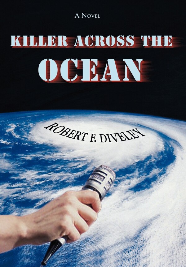 Killer Across the Ocean by Robert F Diveley, Hardcover | Indigo Chapters