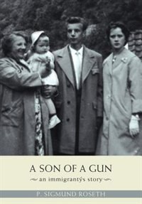 A Son Of A Gun by P Sigmund Roseth, Hardcover | Indigo Chapters