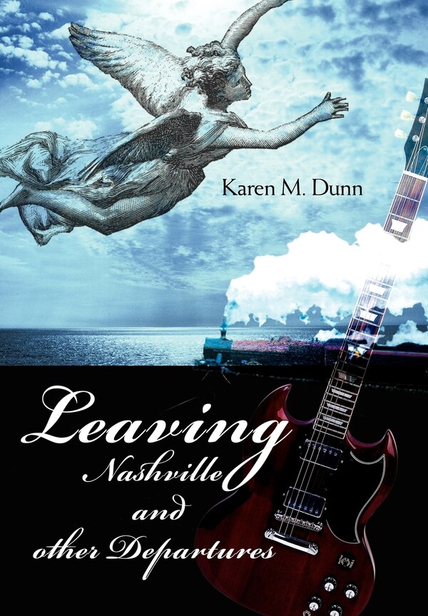 Leaving Nashville and other Departures by Karen M Dunn, Hardcover | Indigo Chapters