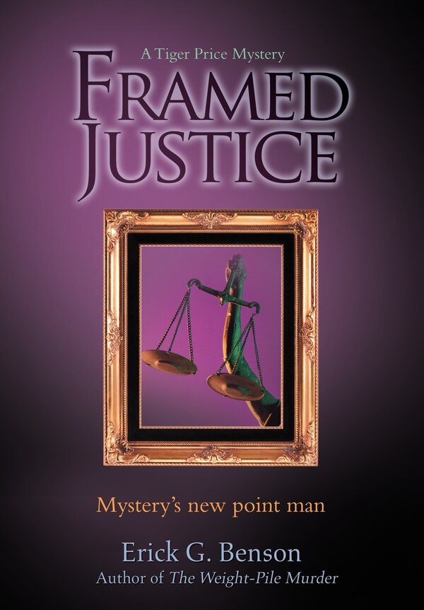 Framed Justice by Erick G Benson, Hardcover | Indigo Chapters