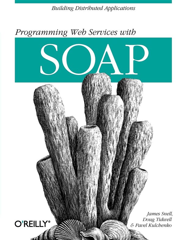 Programming Web Services With Soap by James Snell, Paperback | Indigo Chapters