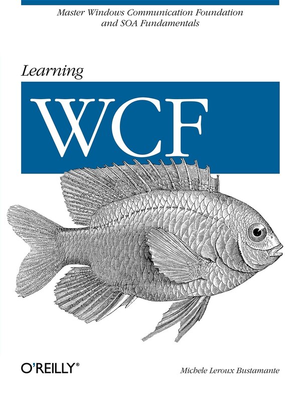 Learning Wcf by Michele Leroux Bustamante, Paperback | Indigo Chapters