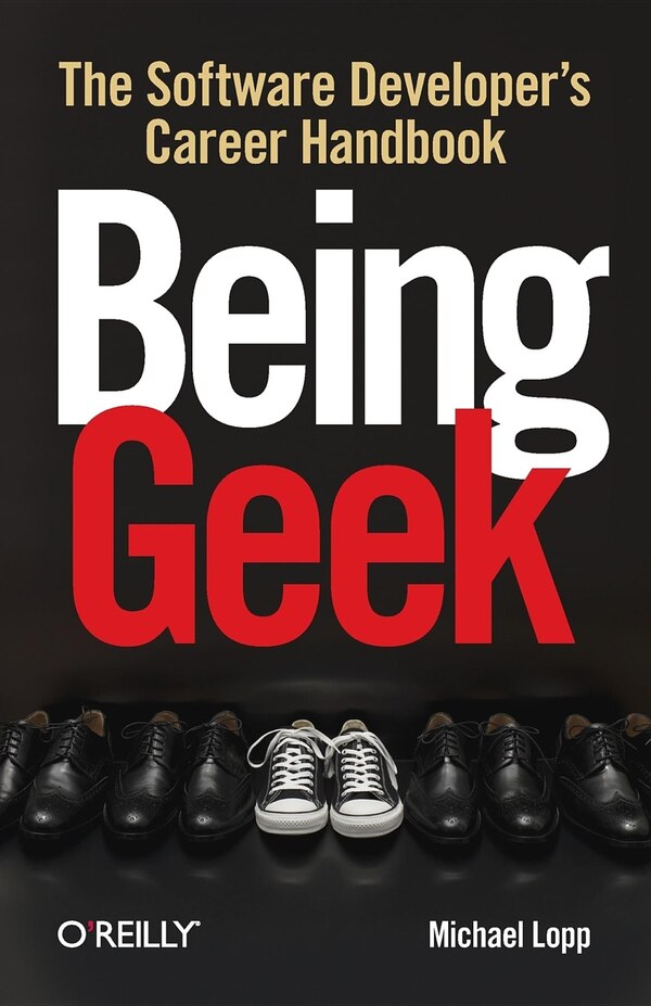 Being Geek by Michael Lopp, Paperback | Indigo Chapters