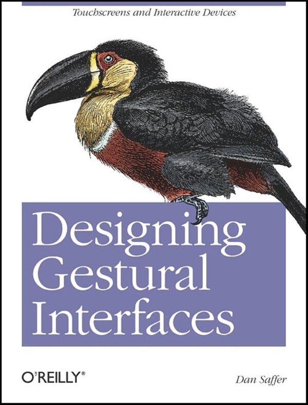 Designing Gestural Interfaces by Dan Saffer, Paperback | Indigo Chapters