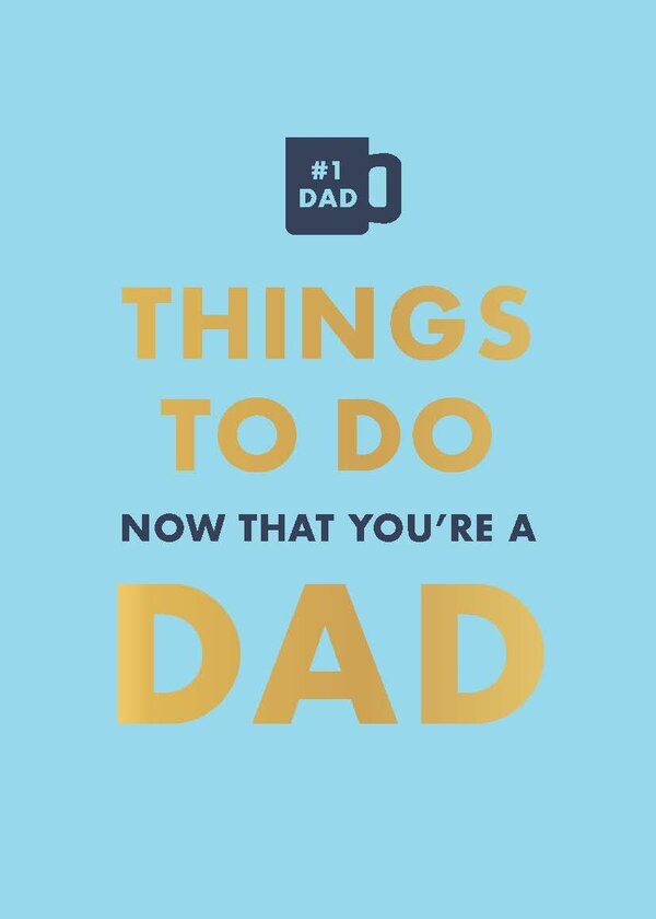 Things To Do Now That You’re A Dad by David Baird, Hardcover | Indigo Chapters