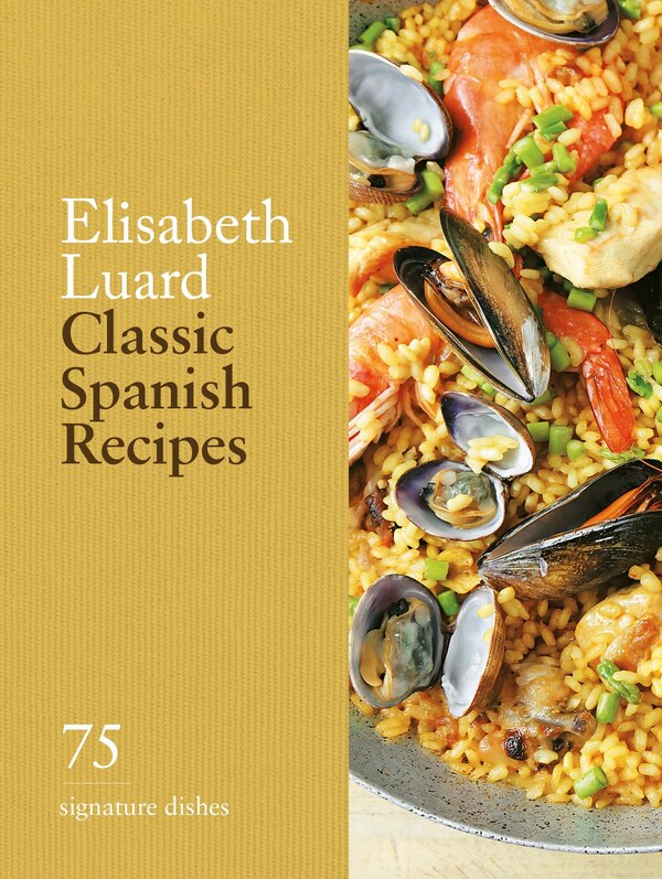 Classic Spanish Recipes by Elisabeth Luard, Hardcover | Indigo Chapters
