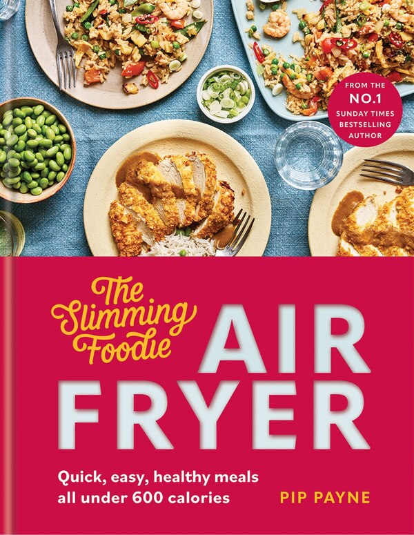 Slimming Foodie Air Fryer by Pip Payne, Hardcover | Indigo Chapters