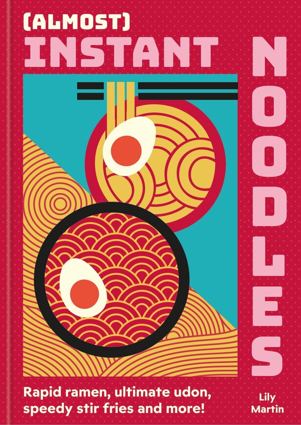 (Almost) Instant Noodles by Lily Martin, Hardcover | Indigo Chapters