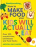 Emily's Cooking: How to Make Food Your Kids will Actually Eat by Anouska Emily Mauree, Paperback | Indigo Chapters