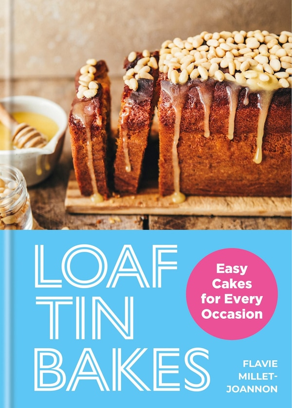 Loaf Tin Bakes by Flavie Millet-Joannon, Hardcover | Indigo Chapters