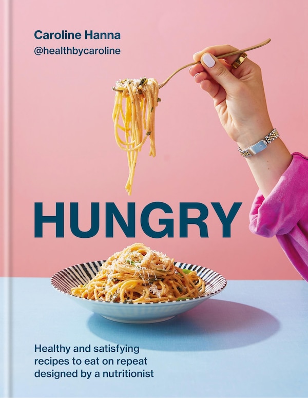 Hungry by Caroline Hanna, Hardcover | Indigo Chapters