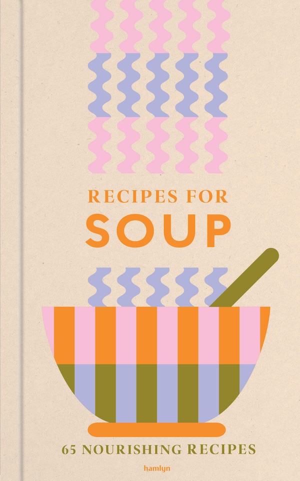 Recipes for Soup by Francesca Huntingdon, Hardcover | Indigo Chapters