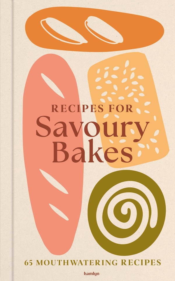 Recipes for Savoury Bakes by Francesca Huntingdon, Hardcover | Indigo Chapters