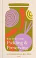Recipes for Pickling & Preserving by Francesca Huntingdon, Hardcover | Indigo Chapters