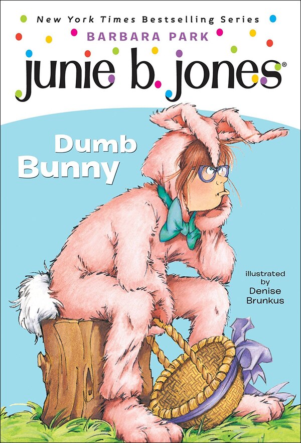 Junie B. First Grader: Dumb Bunny by Barbara Park, Reinforced Library Binding | Indigo Chapters