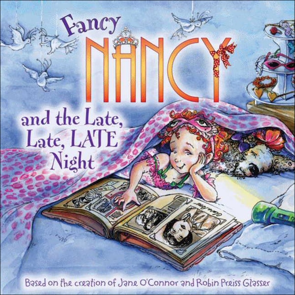 Fancy Nancy and the Late Late Late Night by Jane O'Connor, Reinforced Library Binding | Indigo Chapters