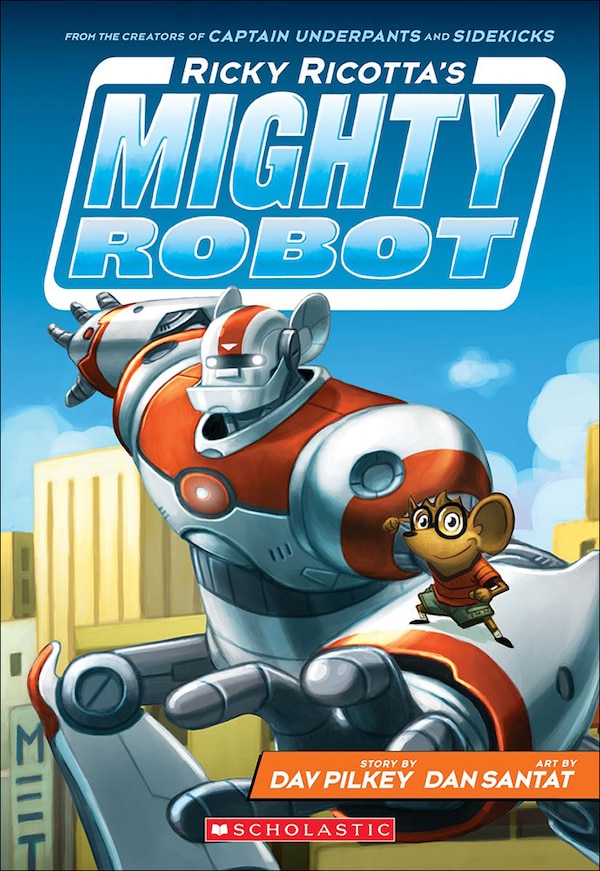 Ricky Ricotta's Mighty Robot by Dav Pilkey, Reinforced Library Binding | Indigo Chapters