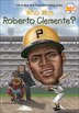 Who Was Roberto Clemente? by James Buckley, Reinforced Library Binding | Indigo Chapters
