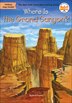 Where Is the Grand Canyon? by Jim O'connor, Reinforced Library Binding | Indigo Chapters