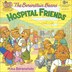 Hospital Friends by Mike Berenstain, Reinforced Library Binding | Indigo Chapters