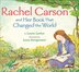 Rachel Carson and Her Book That Changed the World by Laurie Lawlor, Reinforced Library Binding | Indigo Chapters