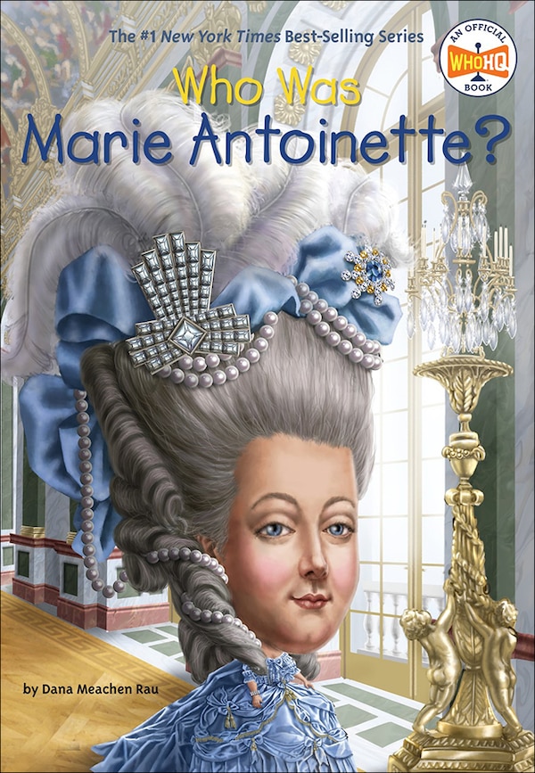 Who Was Marie Antoinette? by Dana Meachen Rau, Reinforced Library Binding | Indigo Chapters