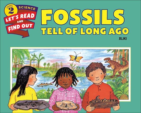 Fossils Tell of Long Ago by Aliki, Reinforced Library Binding | Indigo Chapters