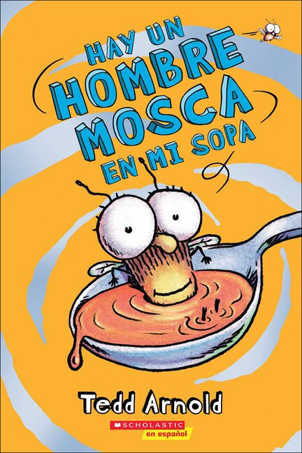 Hay un Hombre Mosca en Mi Sopa by Tedd Arnold, Reinforced Library Binding | Indigo Chapters