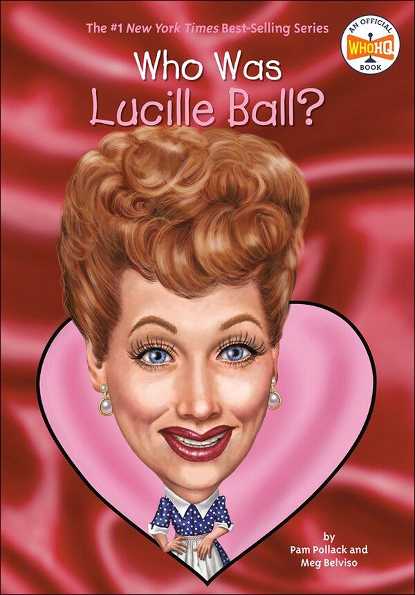 Who Was Lucille Ball? by Pam Pollack, Reinforced Library Binding | Indigo Chapters
