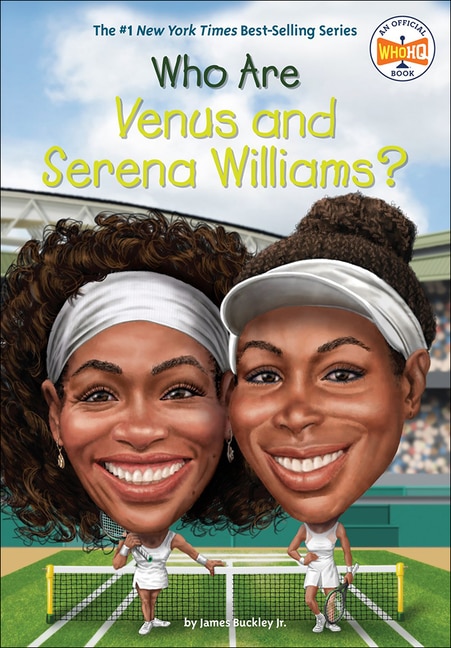 Who Are Venus and Serena Williams? by James Buckley, Reinforced Library Binding | Indigo Chapters