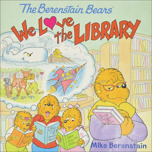 We Love the Library by Mike Berenstain, Reinforced Library Binding | Indigo Chapters