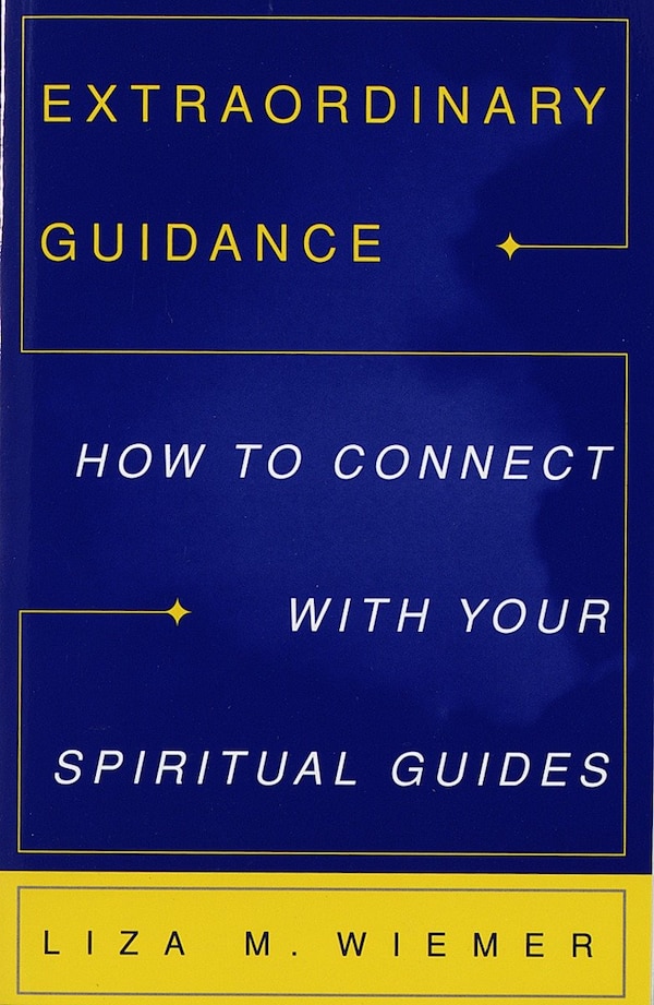 Extraordinary Guidance by Liza Wiemer, Paperback | Indigo Chapters