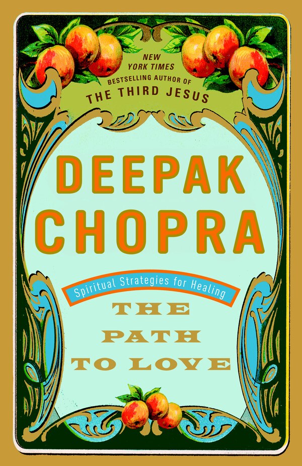 The Path To Love by Deepak Chopra, Paperback | Indigo Chapters