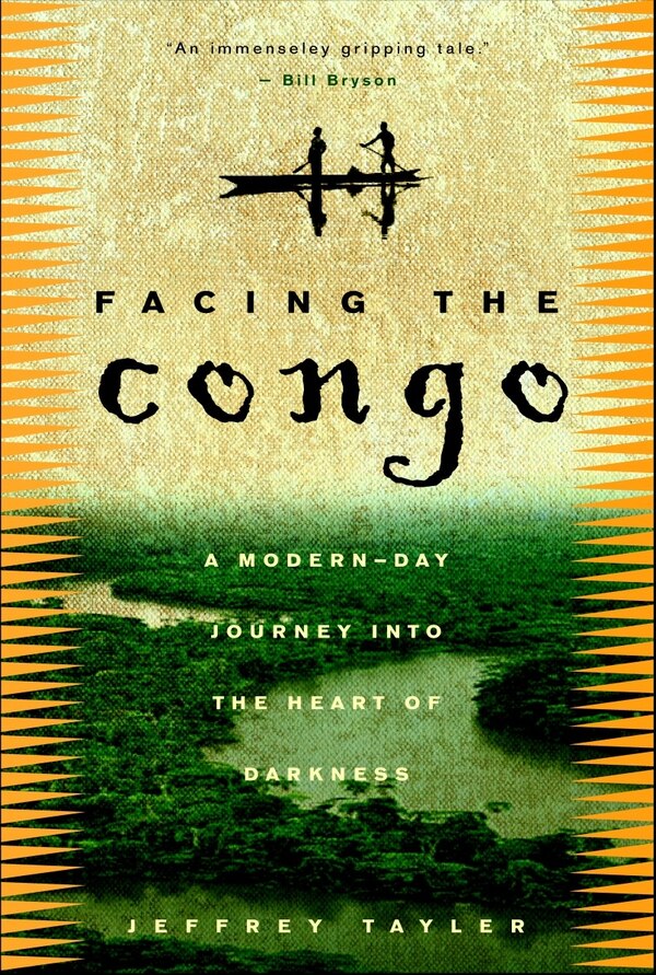 Facing the Congo by Jeffrey Tayler Paperback | Indigo Chapters