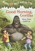 Good Morning Gorillas by Mary Pope Osborne, Reinforced Library Binding | Indigo Chapters