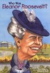 Who Was Eleanor Roosevelt by Gare Thompson, Reinforced Library Binding | Indigo Chapters