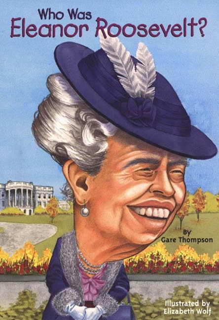 Who Was Eleanor Roosevelt by Gare Thompson, Reinforced Library Binding | Indigo Chapters