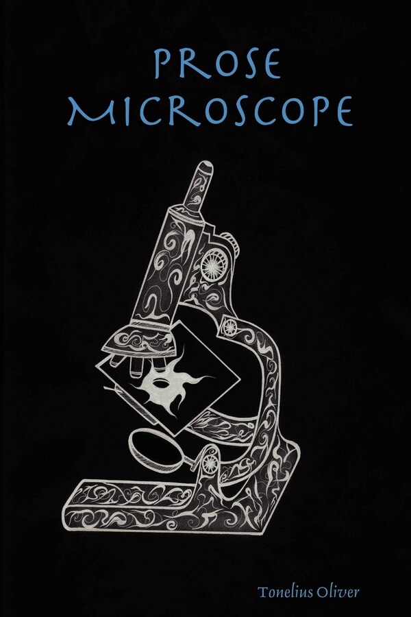 Prose Microscope by Tonelius Oliver, Paperback | Indigo Chapters