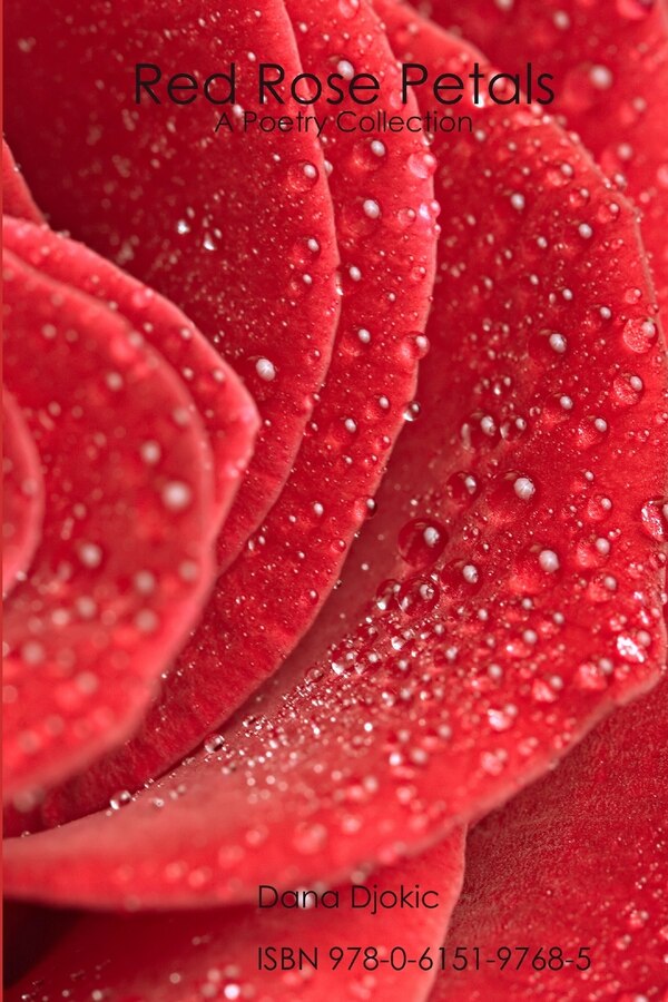 Red Rose Petals - A Poetry Collection by Dana Djokic, Paperback | Indigo Chapters