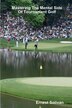Mastering The Mental Side Of Tournament Golf by Ernest Solivan, Paperback | Indigo Chapters