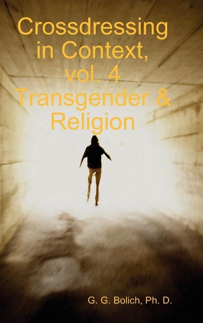 Crossdressing in Context vol. 4 Transgender & Religion by Ph D G G Bolich, Hardcover | Indigo Chapters
