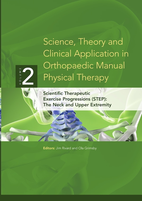 Science Theory and Clinical Application in Orthopaedic Manual Physical Therapy by Ola Grimsby