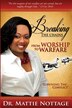 Breaking The Chains From Worship To Warfare by Mattie M Nottage, Paperback | Indigo Chapters