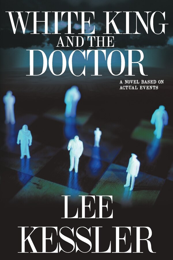 Lee Kessler White King and the Doctor by Lee Kessler, Paperback, Indigo  Chapters