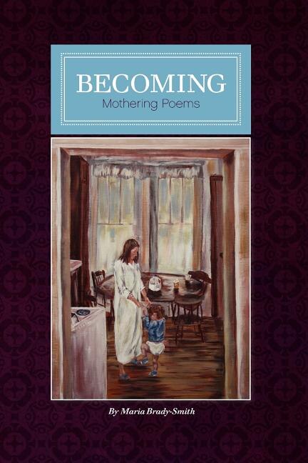 Becoming by Maria Brady-Smith, Paperback | Indigo Chapters