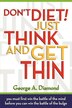 Don't Diet Just Think And Get Thin by George A Diamond, Paperback | Indigo Chapters