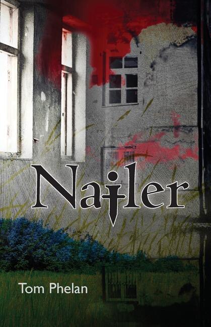 Nailer by Tom Phelan, Paperback | Indigo Chapters